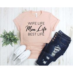 wife life mom life shirt, gift for mom, mom shirt, mother's day gifts, gifts for mother, new mom shirt, new wife gifts,