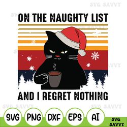 vintage on the naughty list and i regret nothing funny christmas black cat svg, funny black cat vintage svg, cat drinks