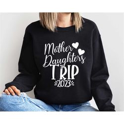 Mother Daughter Trip Sweatshirt, Mom And Daughter Vacation Hoodie, 2023 Trip Sweater, Summer Trip Hoodies, Mother Daught