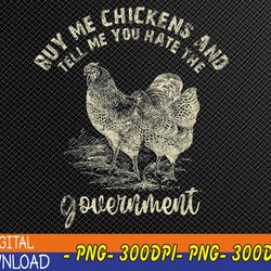 Buy Me Chicken And Tell Me You Hate The Government PNG