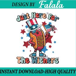 i'm just here for the wieners hot dog 4th of july png, hot dog lover png, independence day png, digital download