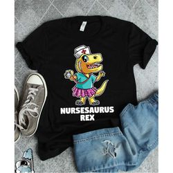 nurse shirt, nursesaurus rex, nurse dinosaur, nursing student, registered nurse, funny nurse gift, nursing school gradua