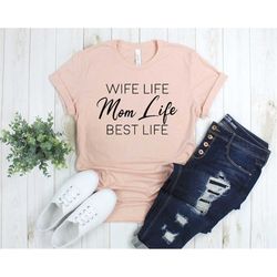 wife life mom life shirt, gift for mom, mom shirt, mother's day gifts, gifts for mother, new mom shirt, new wife gifts,