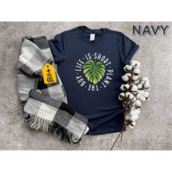 life is short buy the plant shirt, motivational quote shirt, nature lover gift, positive vibes fashion, inspirational sh