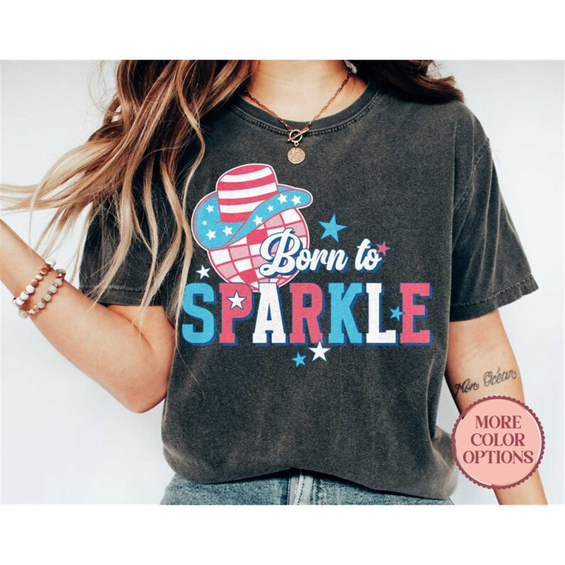 MR-17202315835-born-to-sparkle-shirt-cool-freedom-t-shirt-cute-america-gift-image-1.jpg