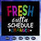 Fresh-outta-schedule-changes-back-to-school-svg-BS28072020.jpg
