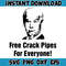 Funny Joe Biden Free Crack Pipes For Everyone SVG Digital File.jpg