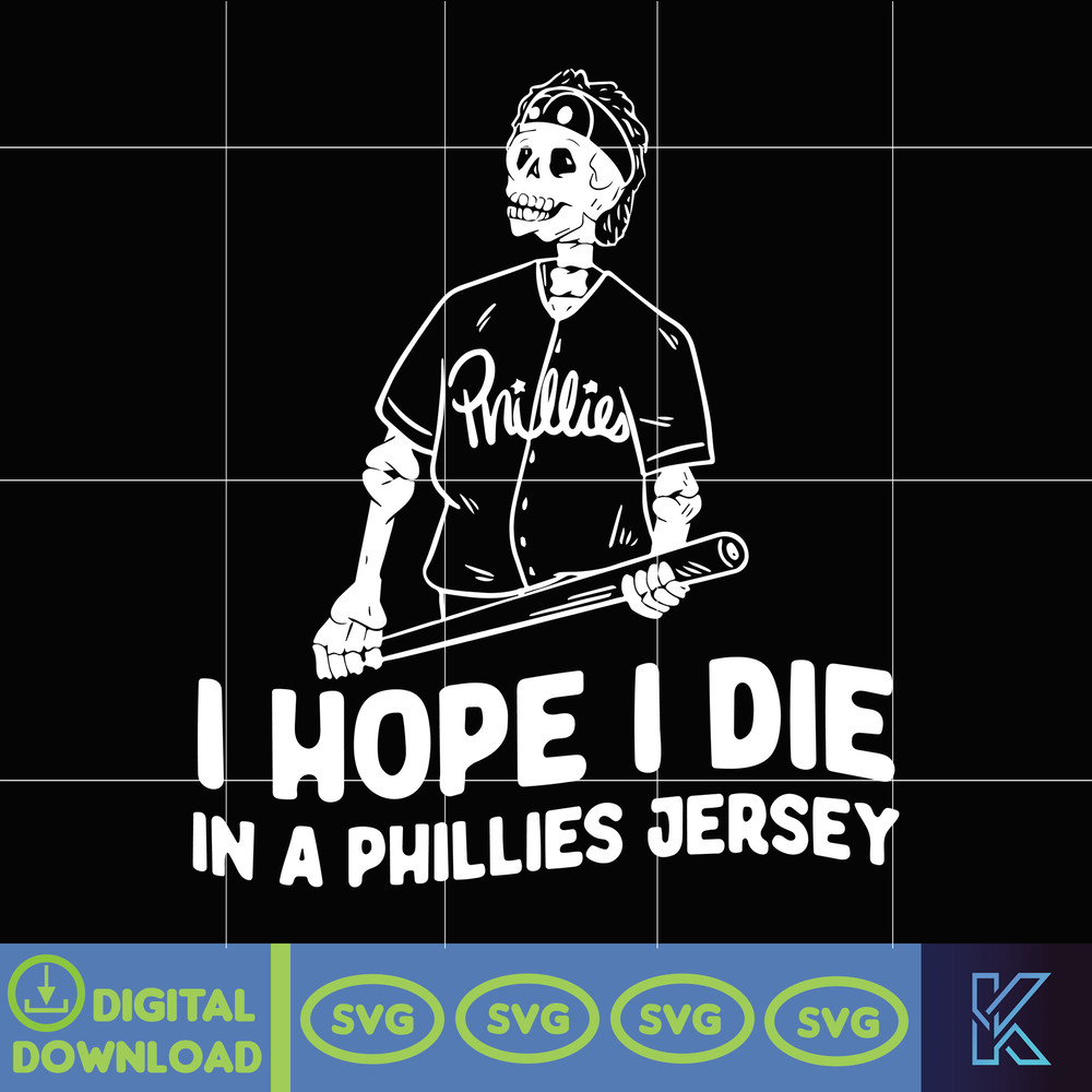 I Hope I Die In A Phillies Jersey Svg, Phillies Baseball Svg, Phillie Phanatic Svg, Phillies Svg, Instant Download.jpg