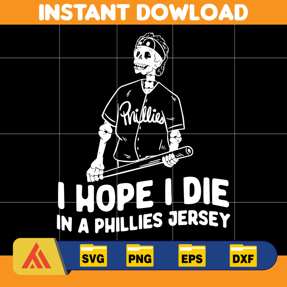 I Hope I Die In A Phillies Jersey Svg, Phillies Baseball Svg, Phillie Phanatic Svg, Phillies Svg, Instant Download.jpg