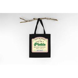 paint me green and call me a pickle because i'm done dillin with you tote bag, pickle lover tote bag, pickle bag, person