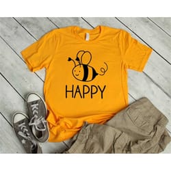 bee happy shirt, bee shirts, bee gifts, save the bees, animal lover shirt, nature shirts, happy gifts, honey bee art