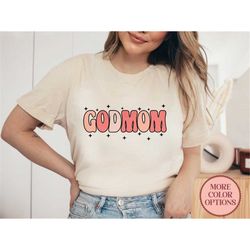 Godmom Shirt Best Godmom Ever Gift For Her Funny Godmother Retro Outfits T-Shirt For Godparent Gift Ideas For Godmama (A
