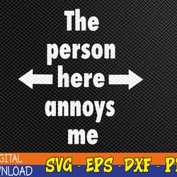 the person here annoys me with arrow pointing left right svg, eps, png, dxf, digital download
