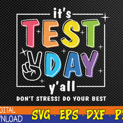 it's test day yall funny school testing exam motivation svg, eps, png, dxf, digital download