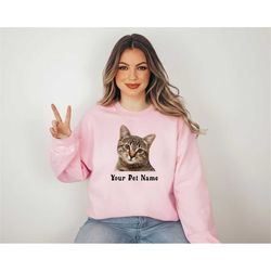 Custom Pet Photo Sweatshirt With Name Sweatshirt, Personalized Pet Portrait Sweatshirt, Gift For Cat Owner, Cat Lover Sh