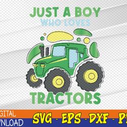 just a boy who loves tractors cute tractor lover svg, eps, png, dxf, digital download