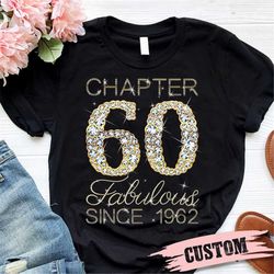 personalized chapter 60 fabulous since 1962 tshirt, 60th birthday shirt, custom birthday gift, birthday party gift, birt