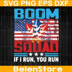 boom squad 4th of july firework svg, independence day svg, fireworks svg, cricut, svg files, cut file, dxf, png, svg