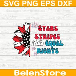 stars stripes and equal rights svg, independence day svg, fourth of july svg, cricut, svg files, cut file, dxf, png