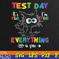 funny cat test day it's fine i'm fine everything is fine svg, eps, png, dxf, digital download