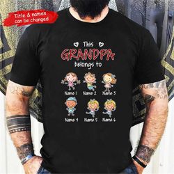 Personalized Dad Grandpa Belongs To Kids Name T Shirt, Father's Day Shirt, Grandpa Gift Childrens Names Shirt, Gift for
