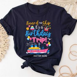 board the ship its a birthday trip cruise vacation cruising t-shirt, cruise ship graphic tee, matching custom cruise tea