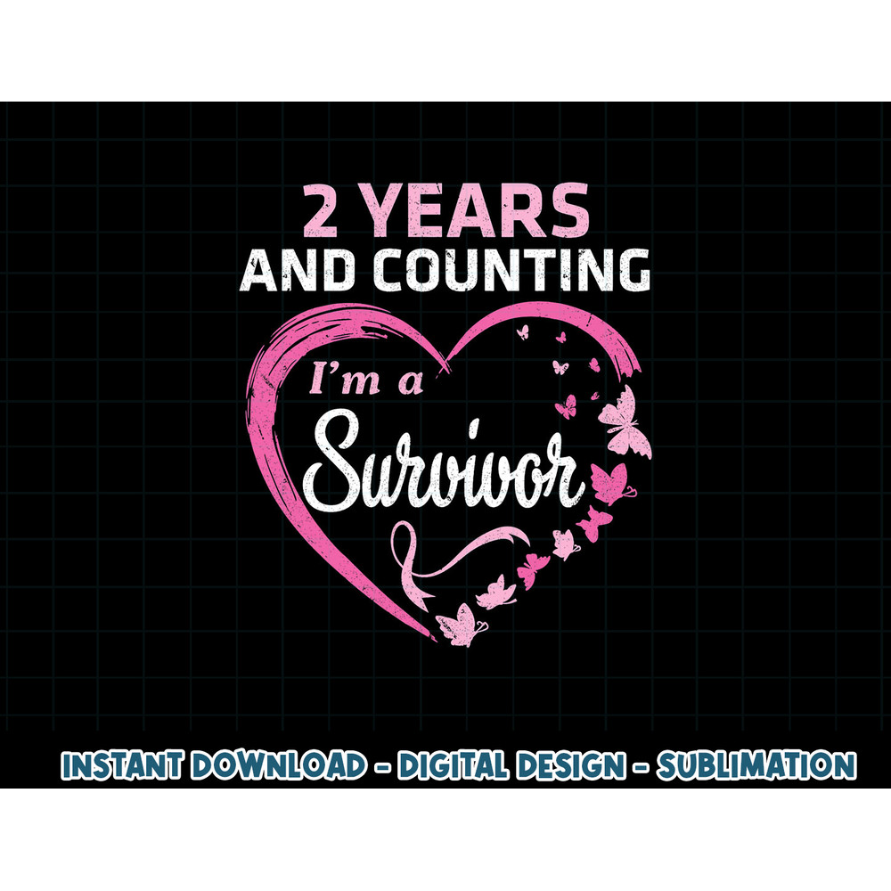 2 Years And Counting I'm A Breast Cancer Survivor Fight Win T-Shirt copy.jpg