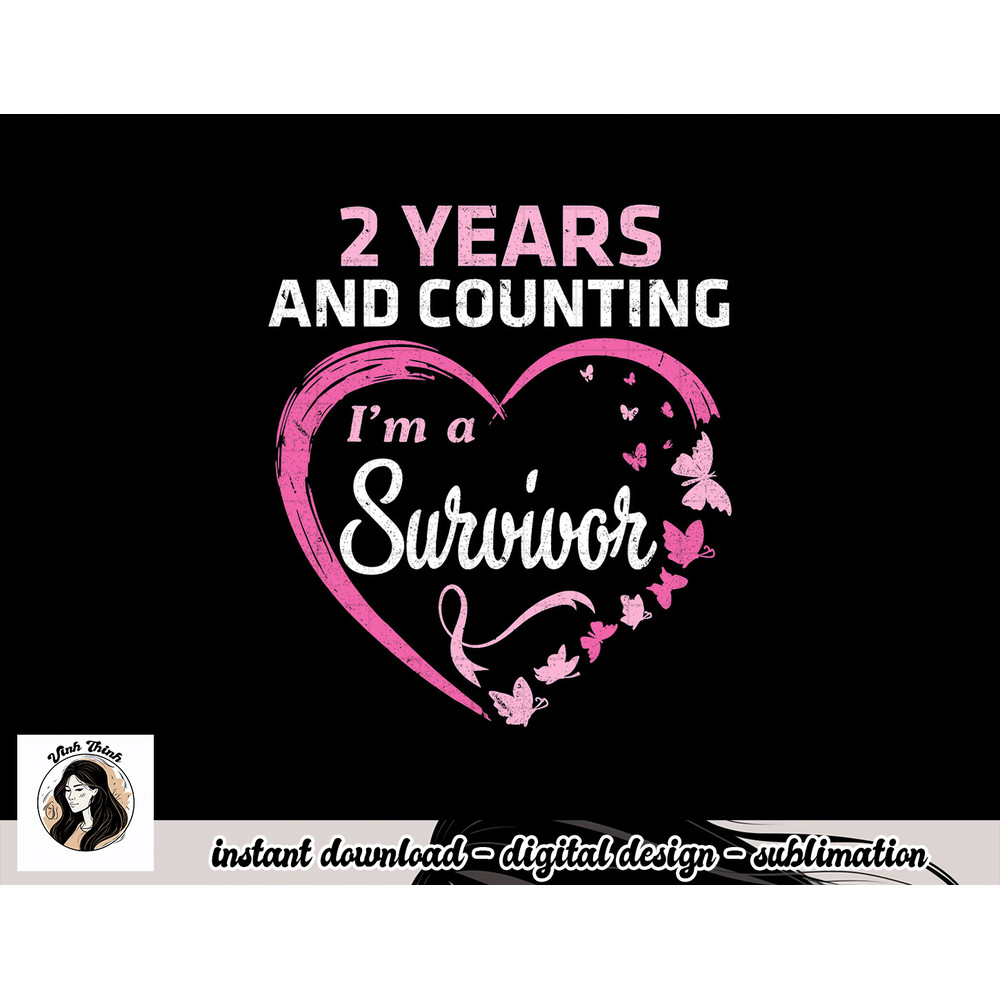 2 Years And Counting I'm A Breast Cancer Survivor Fight Win T-Shirt copy.jpg