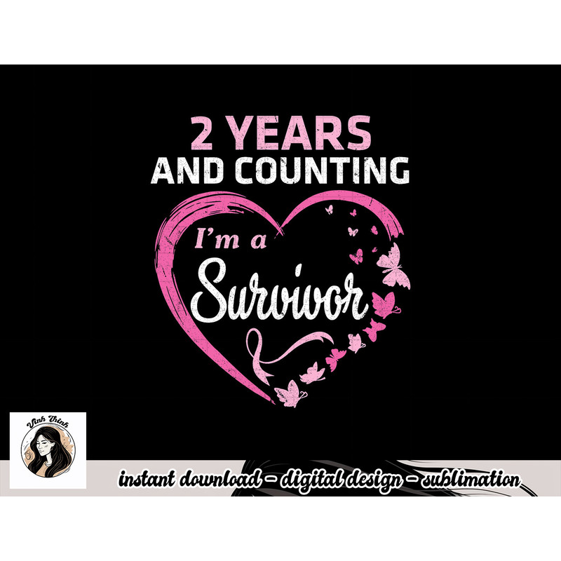2 Years And Counting I'm A Breast Cancer Survivor Fight Win T-Shirt copy.jpg