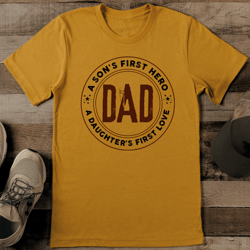 dad a son's first hero a daughter's first love tee