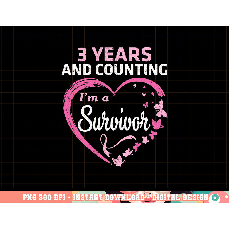 3 Years And Counting I'm A Breast Cancer Survivor Fight Win T-Shirt copy.jpg