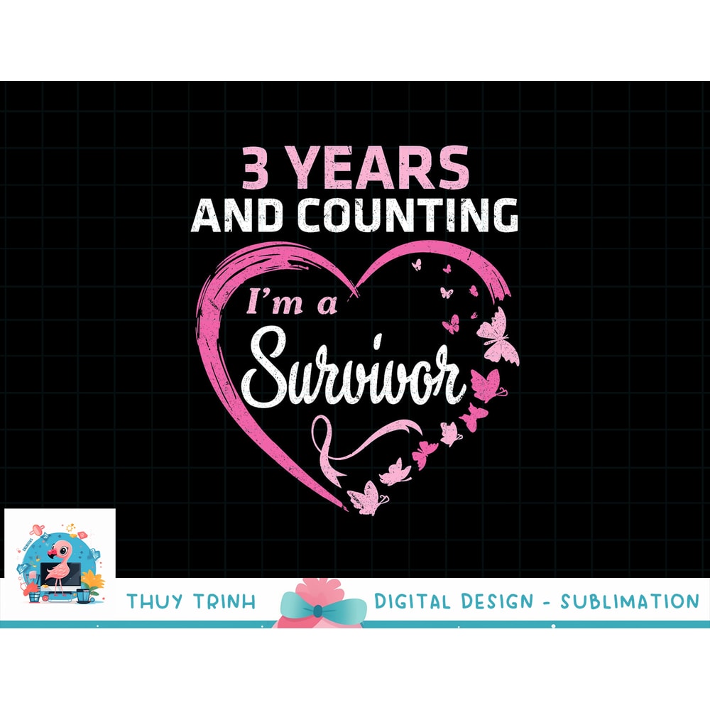 3 Years And Counting I'm A Breast Cancer Survivor Fight Win T-Shirt copy.jpg