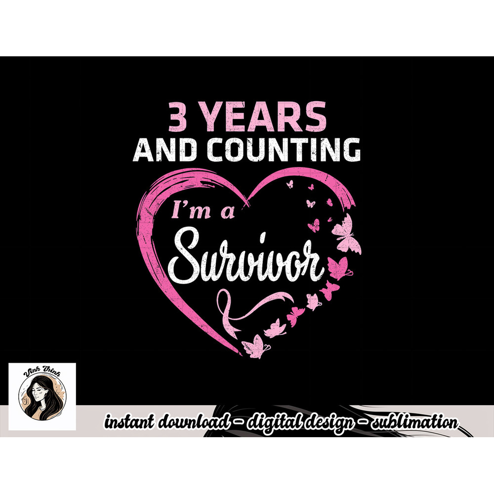 3 Years And Counting I'm A Breast Cancer Survivor Fight Win T-Shirt copy.jpg