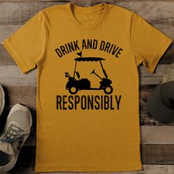 drink and drive responsibly tee