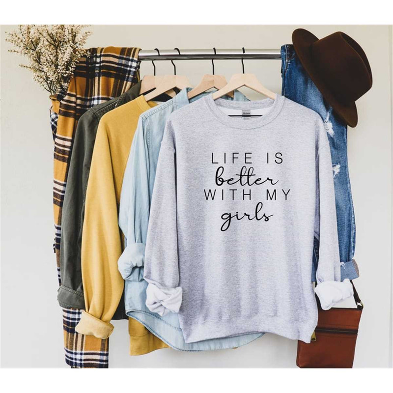 MR-37202314238-life-is-better-with-my-girls-sweatshirt-girl-mom-sweatshirts-image-1.jpg