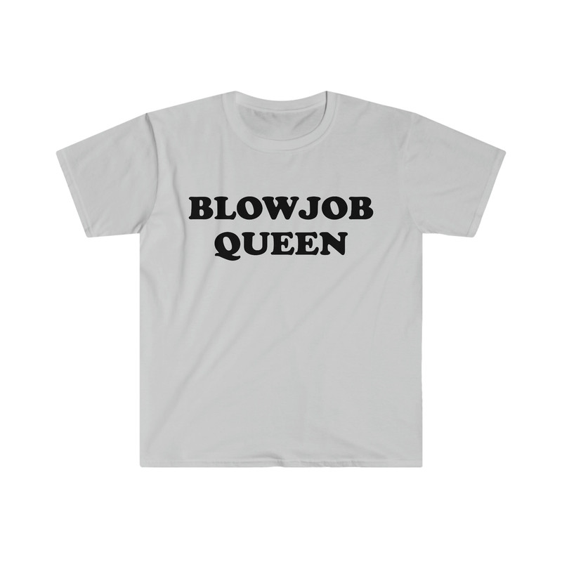 Funny Meme TShirt, BLOWJOB QUEEN Joke Tee, Gift Shirt - 3.jpg
