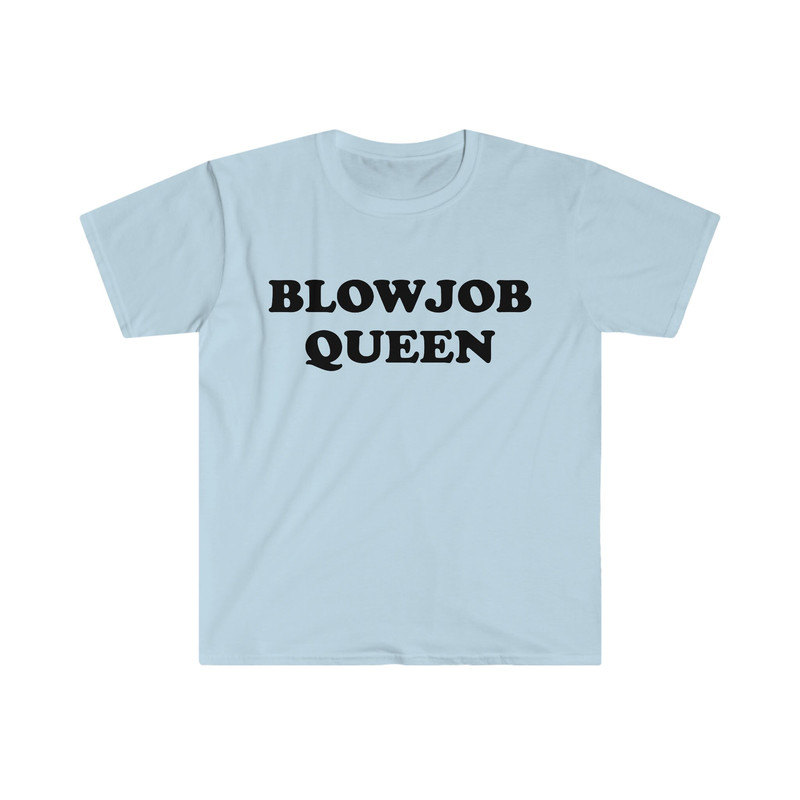 Funny Meme TShirt, BLOWJOB QUEEN Joke Tee, Gift Shirt - 4.jpg