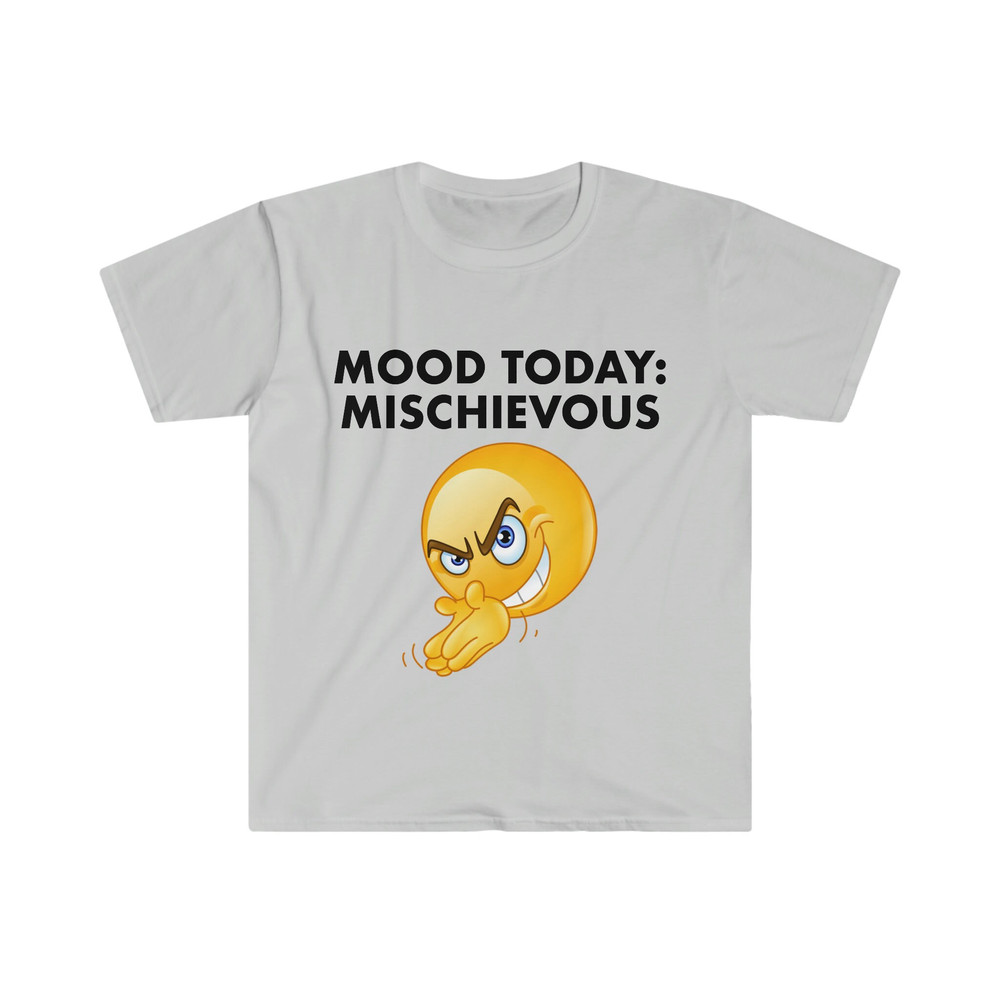 Funny Meme TShirt, Mood Today MISCHIEVOUS Joke Tee, Gift Shirt - 3.jpg