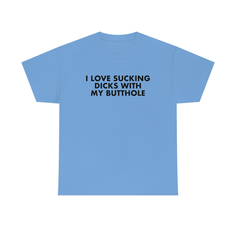 Funny Y2K Meme TShirt - I Love Sucking Dicks With My Butthole Sarcastic 2000's Style Parody Tee - Gift Shirt - 8.jpg