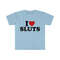 Funny Y2K TShirt - I Love  Heart SLUTS 2000's Celebrity Style Meme Tee - Gift Shirt - 4.jpg