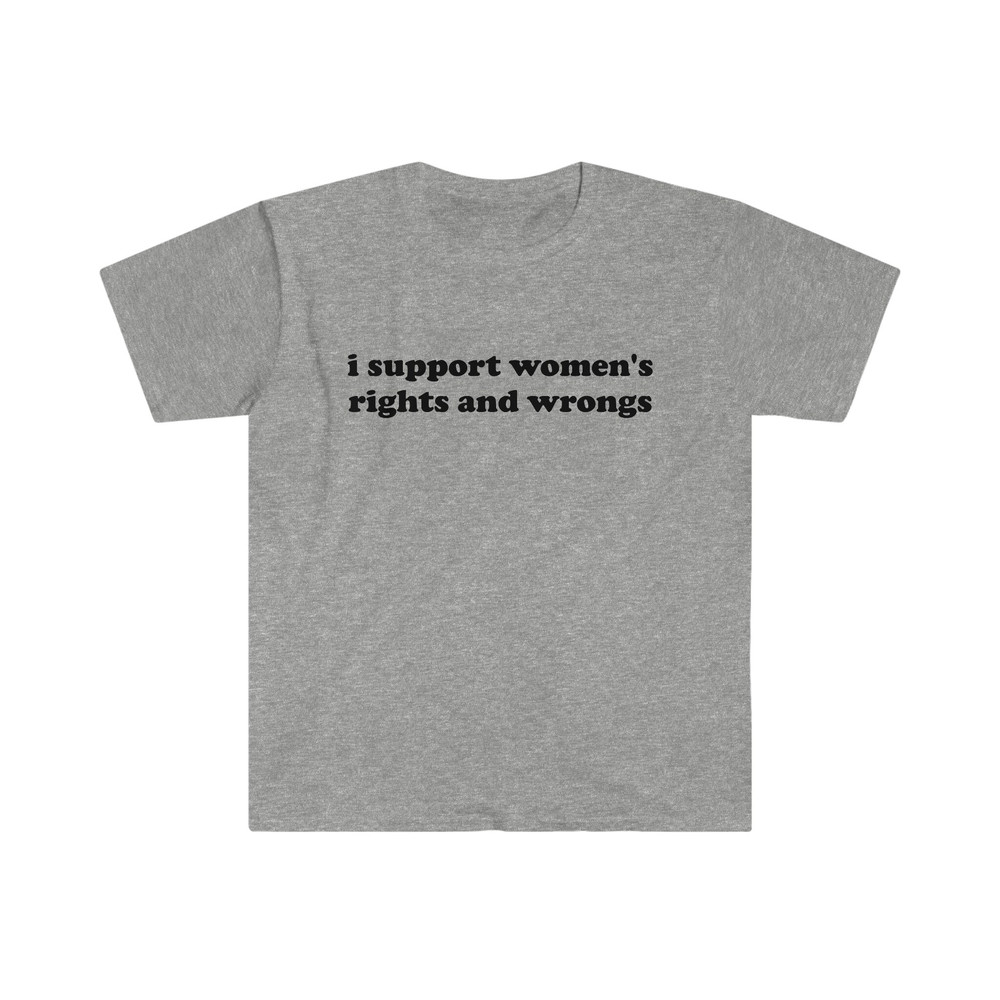 Funny Y2K TShirt - I Support Women's Rights and Wrongs 2000's Celebrity Style Tee - Gift Shirt - 5.jpg