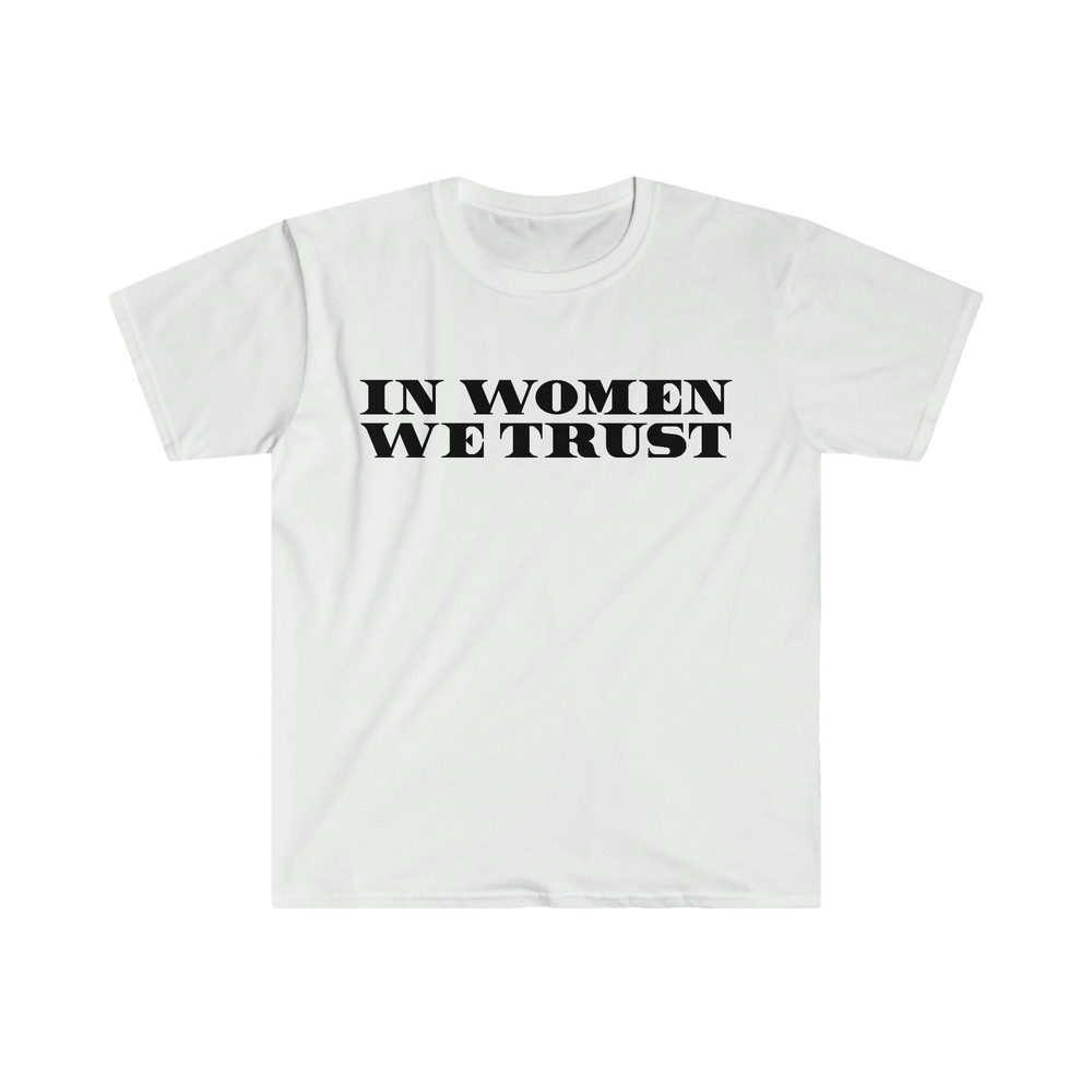 Funny Y2K TShirt - In Women We Trust 2000's Celebrity Inspired Meme Tee - Gift Shirt - 6.jpg