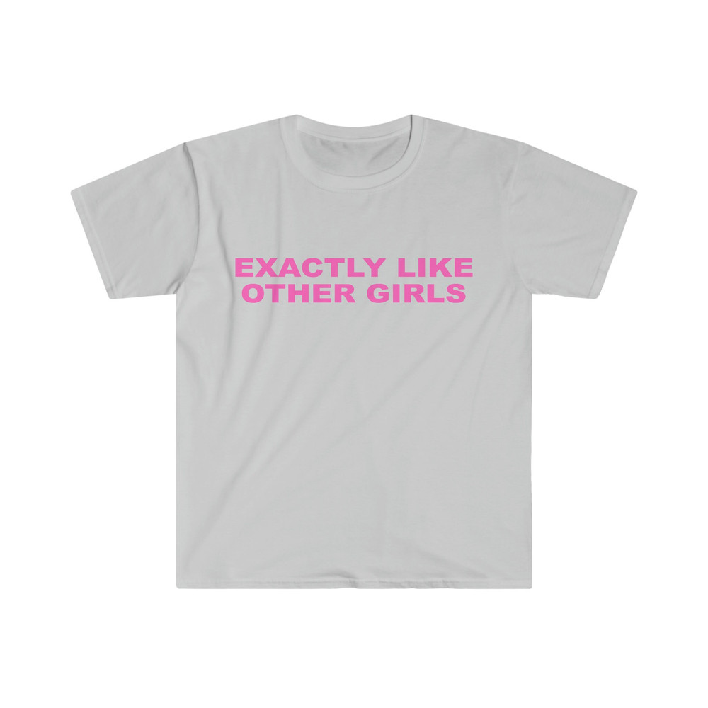 Funny Y2K TShirt, Exactly Like Other Girls 2000's Style Meme Tee, Gift Shirt - 3.jpg