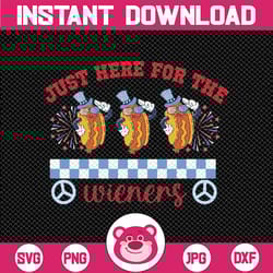 just here for the wieners for 4th of july png, funny hot dot png, independence day png, digital download