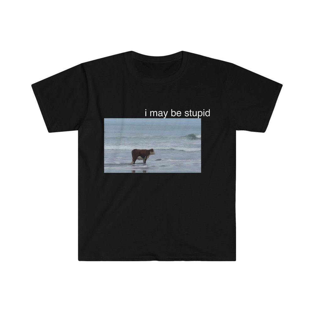 I May Be Stupid Cow on Beach Funny Meme TShirt - 2.jpg