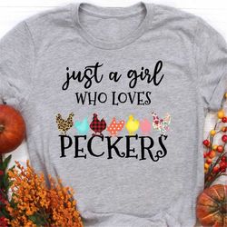 just a girl who loves peckers funny women chicken graphic t shirts
