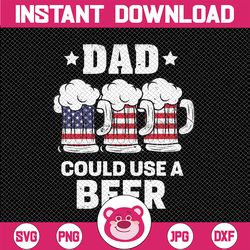 Funny Dad Could Use Beer Fathers Day 2023 Svg, American Dad Png, Could Use Beer Fathers Day Svg,  Independence Day Png