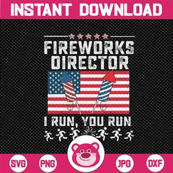 Fireworks Director I Run You Run Flag Funny 4th Of July Svg, Independence Day Svg, American Patriotic, Digital Download