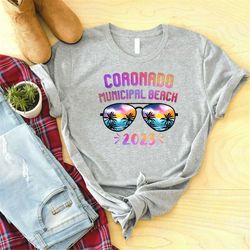 coronado municipal beach 2023 shirt, summer sunglasses shirt, beach vacation shirt, summer trip 2023 shirt, gift for hol