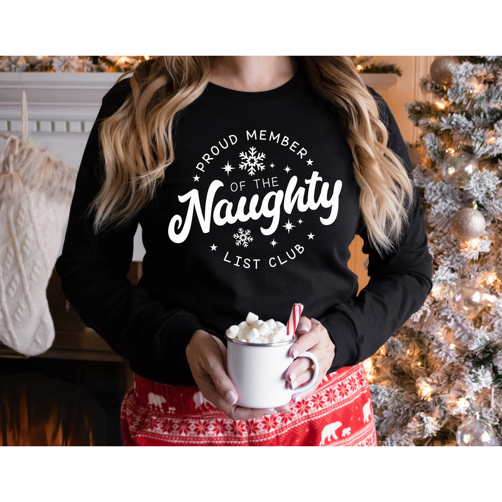 Christmas Sweatshirt,Proud Member Of The Naughty List Club Shirt,Funny Christmas Shirt,Very Merry Christmas,Family Christmas,Christmas Gift - 2.jpg